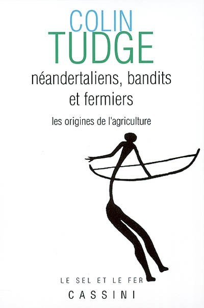 Néandertaliens, bandits et fermiers : les origines de l'agriculture