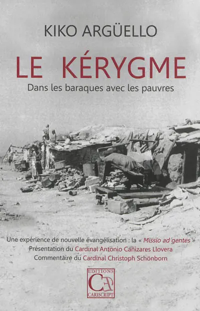 Le kérygme : dans les baraques avec les pauvres : une expérience de nouvelle évangélisation, la missio ad gentes