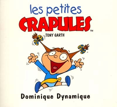 LES PETITES CRAPULES : Dominique Dynamique