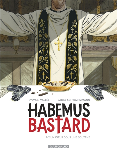 Habemus Bastard (2/2) - Un cœur sous une soutane