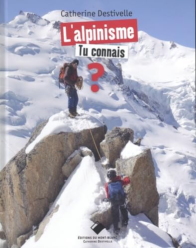L'alpinisme : tu connais ?