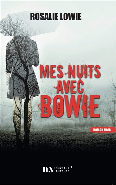 Mes nuits avec Bowie : roman noir