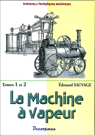 La machine à vapeur : tomes 1 et 2