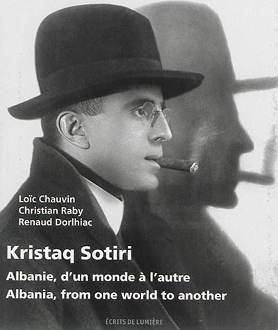 Kristaq Sotiri : Albanie, d'un monde à l'autre. Kristaq Sotiri : Albania, from one world to another