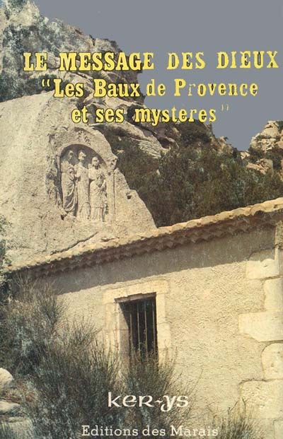 Le Message des dieux : les Baux-de-Provence et ses mystères