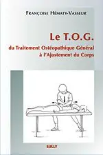 Le TOG : du traitement ostéopathique général à l'ajustement du corps