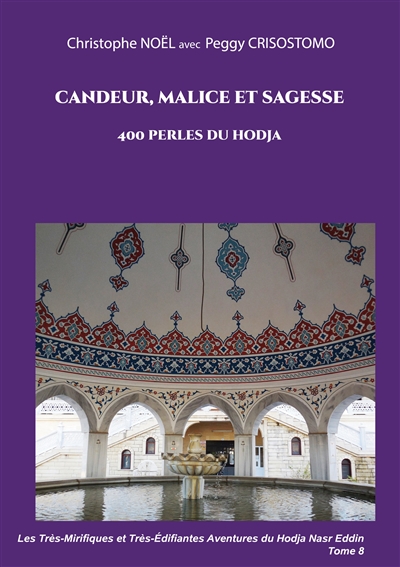 Candeur, malice et sagesse : 400 perles du Hodja