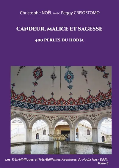 Candeur, malice et sagesse : 400 perles du Hodja