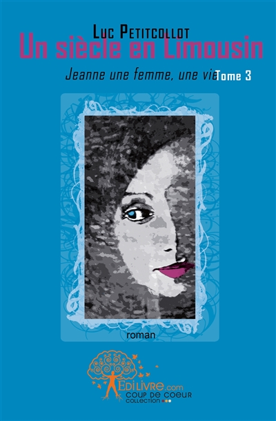 Un siècle en limousin :...