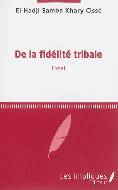 De la fidélité tribale : essai