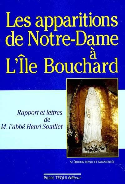 Les apparitions de Notre-Dame à l'Ile-Bouchard, en l'église Saint-Gilles, du 8 au 14 décembre 1947 : rapports et lettres