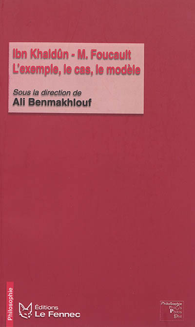 Ibn Khaldûn, M. Foucault : l'exemple, le cas, le modèle
