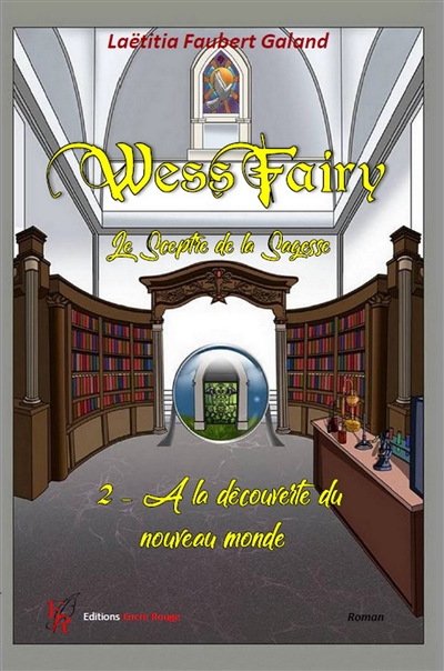 Wess Fairy : le sceptre de la sagesse. Vol. 2. A la découverte du nouveau monde