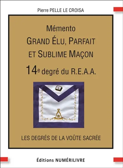Mémento 14e degré du REAA : grand élu, parfait et sublime maçon