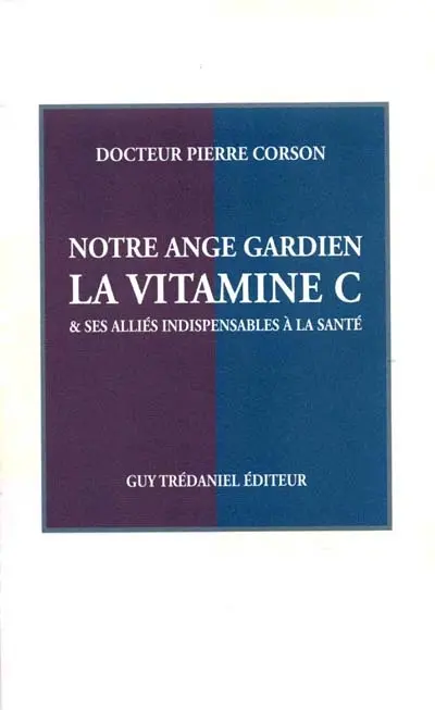 Notre ange gardien la vitamine C et ses alliés indispensables à la santé