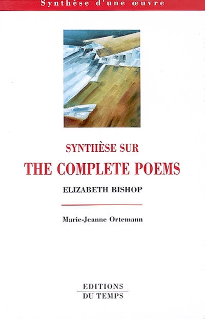 Synthèse sur The complete poems, Elizabeth Bishop