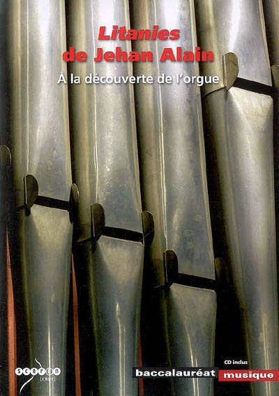 Litanies, de Jehan Alain : à la découverte de l'orgue