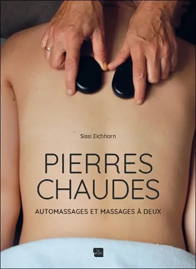 Pierres chaudes : automassages et massages à deux