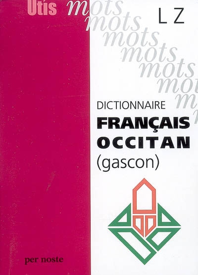 Dictionnaire français-occitan (gascon). Vol. 2. L-Z
