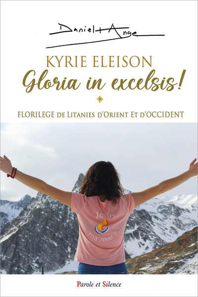 Kyrie eleison ! Gloria in excelsis ! : florilège de litanies d'Orient et d'Occident, prières pour les mourants