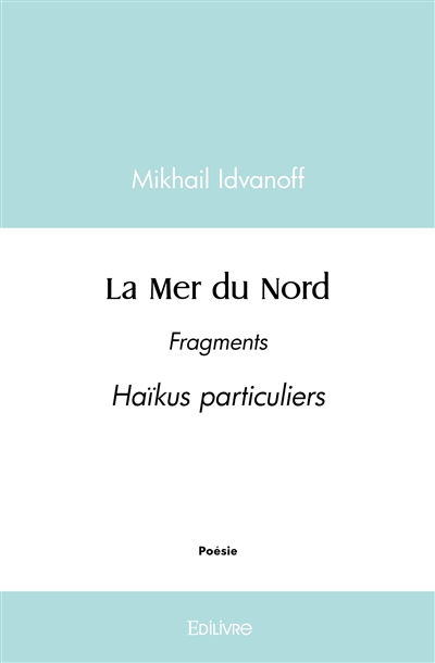 La mer du nord : Fragments...