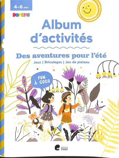 Des aventures pour l'été : jeux, bricolages, jeu de plateau : album d'activités 4-6 ans