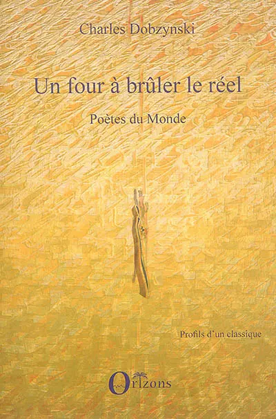 Un four à brûler le réel. Vol. 2. Poètes du monde