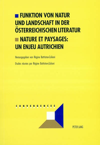 Funktion von Natur und Landschaft in der Osterreichischen Literatur. Nature et paysages : un enjeu autrichien