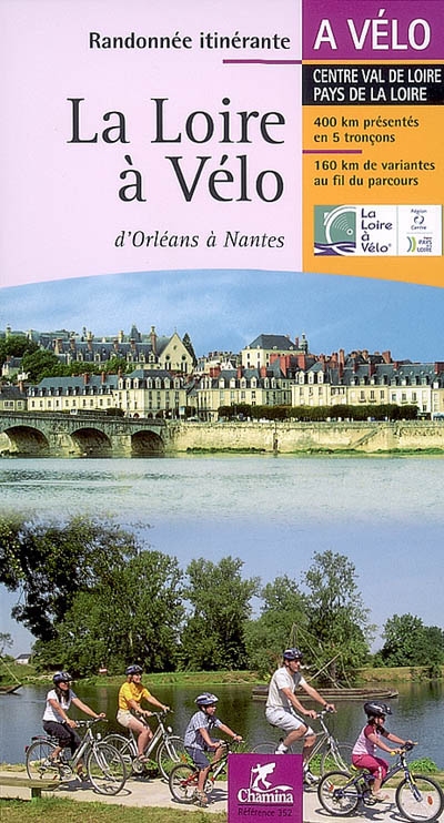La Loire à vélo : d'Orléans à Nantes