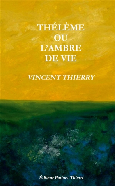 THELEME OU L'AMBRE DE VIE