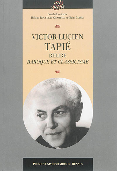 Victor-Lucien Tapié : relire Baroque et classicisme