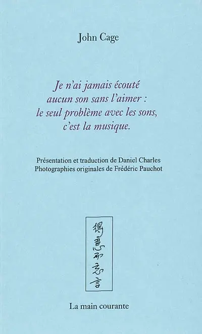 Je n'ai jamais écouté aucun son sans l'aimer : le seul problème avec les sons, c'est la musique