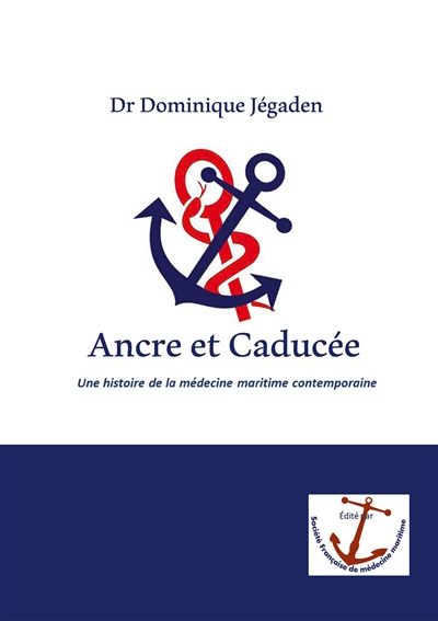 Ancre et Caducée : Une histoire de la médecine maritime contemporaine