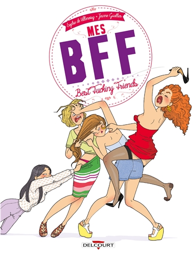 Mes BFF : best fucking friends