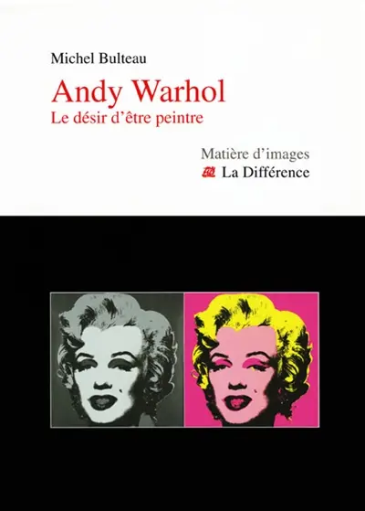 Andy Warhol : le désir d'être peintre