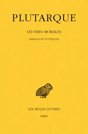 Oeuvres morales. Vol. 6. Traités 24-26 : Dialogues pythiques