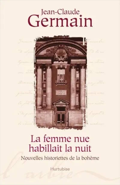 La femme nue habillait la nuit : nouvelles historiettes de la bohème