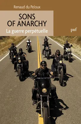 Sons of anarchy : la guerre perpétuelle