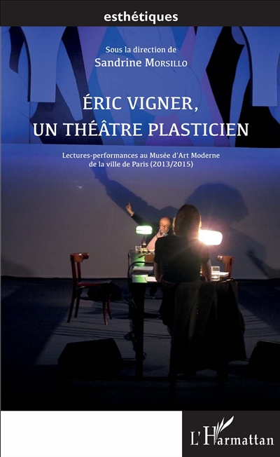Eric Vigner, un théâtre plasticien : lectures-performances au Musée d'art moderne de la ville de Paris, 2013-2015