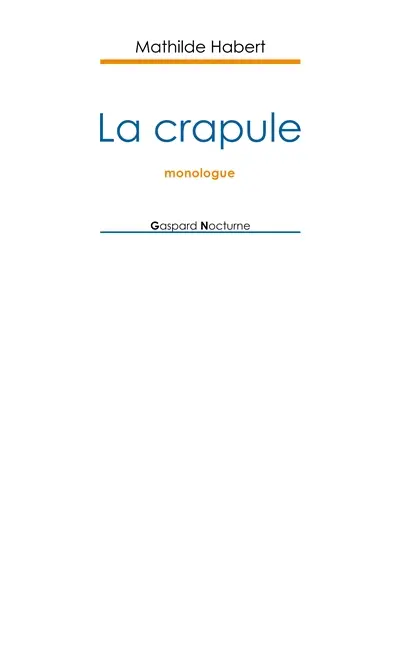 La crapule : monologue