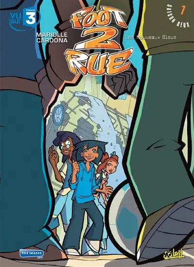 Foot 2 rue. Vol. 7. Les nouveaux Bleus