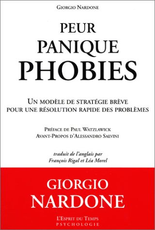 Peur, panique, phobies : un modèle de stratégie brève pour une résolution rapide des problèmes