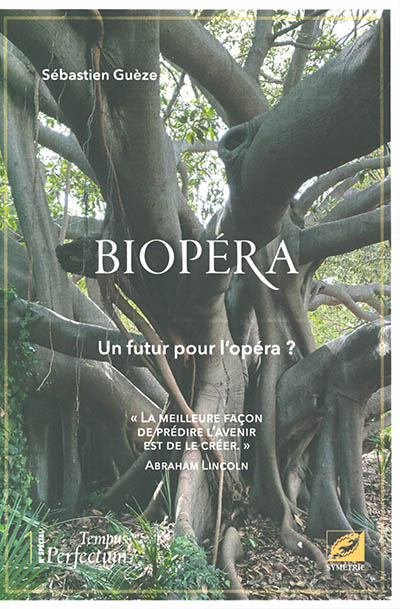 Tempus perfectum : revue de musique, n° 1. Biopéra : un futur pour l'opéra ?