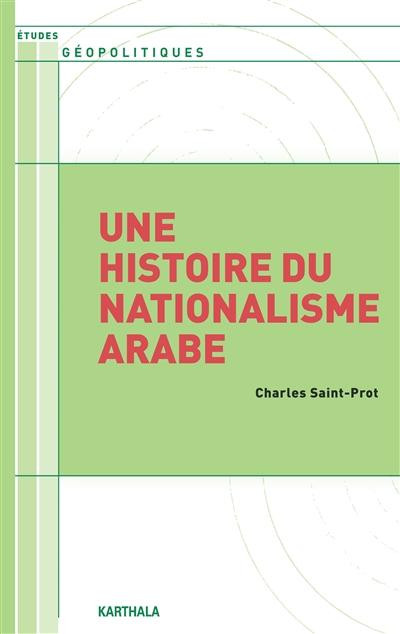 Une histoire du nationalisme arabe