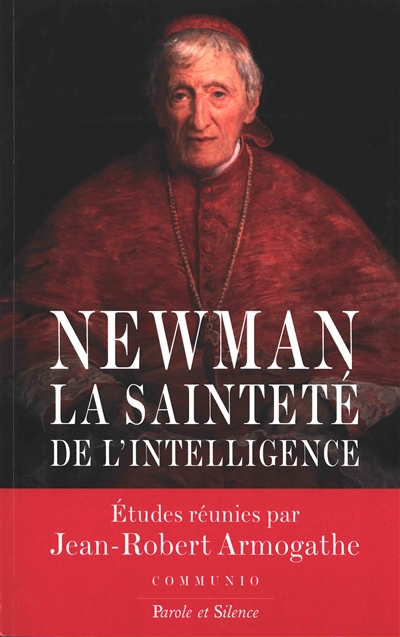 Le cardinal Newman : la sainteté de l'intelligence