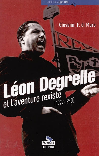 Léon Degrelle et l'aventure rexiste
