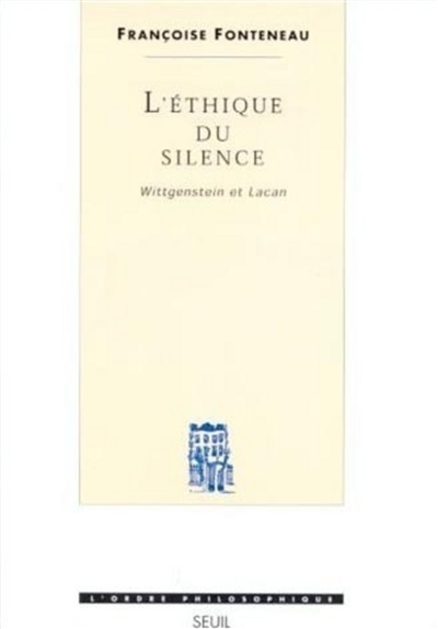 L'éthique du silence : Wittgenstein et Lacan