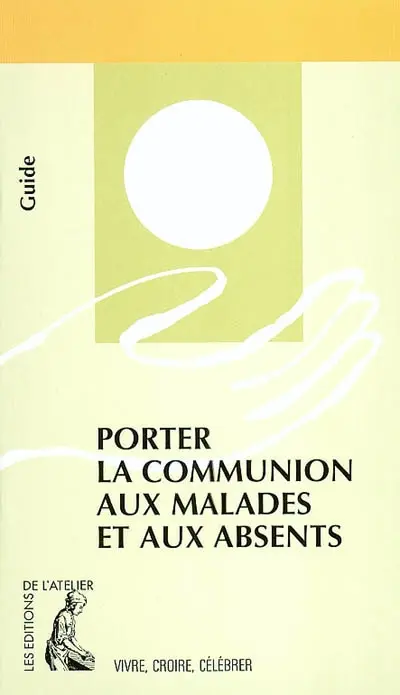 Porter la communion aux malades et aux absents