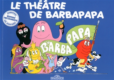 Les aventures de Barbapapa. Le théâtre de Barbapapa