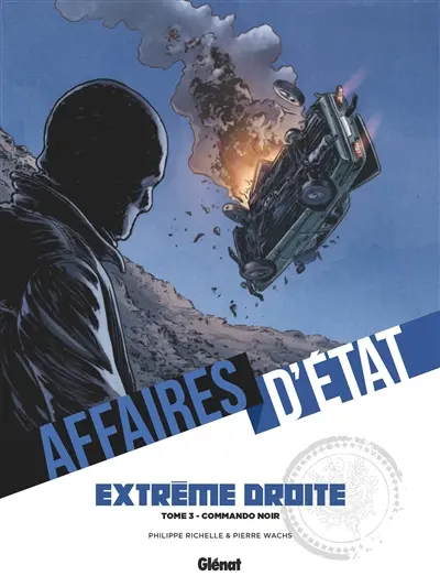 Affaires d'Etat. Extrême droite. Vol. 3. Commando noir